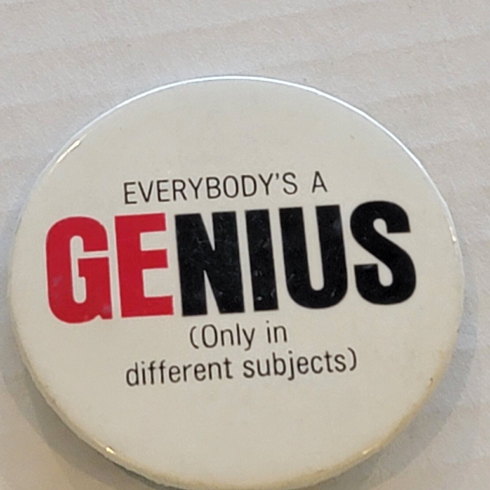 Pop Culture Pin Back 80s Everybody's A Genius,  Just Different Subjects-USA