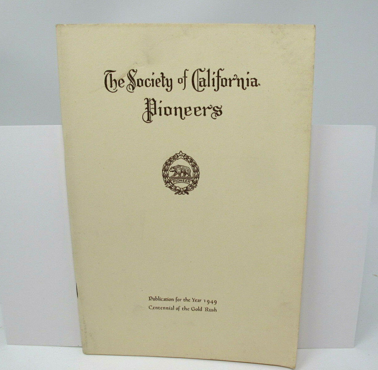 Society Of California Pioneers Centennial Gold Rush 1950 Report Booklet Names 