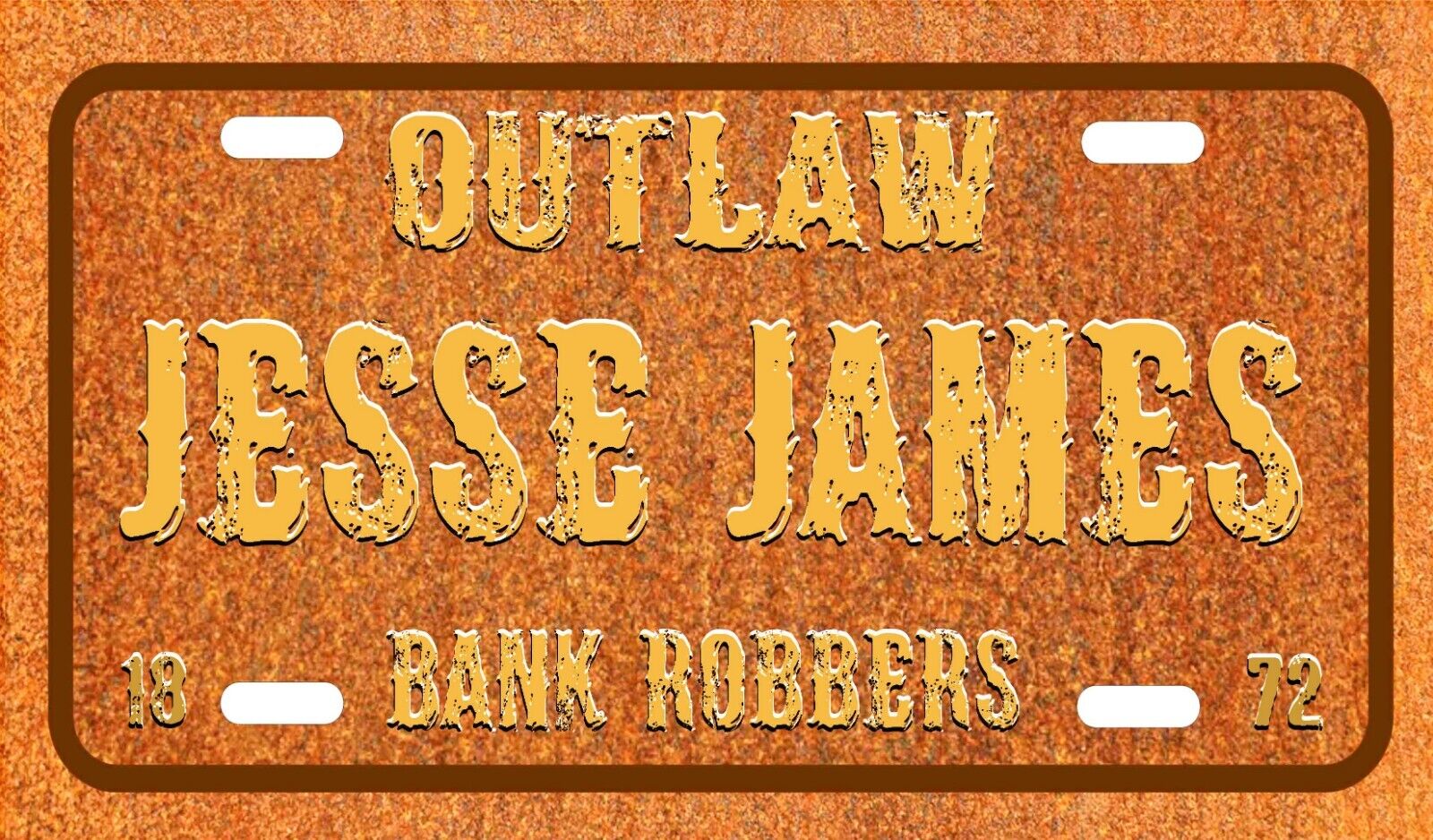 OUTLAW JESSE JAMES Car Truck license plate Old WEST COWBOYS BANK ROBBERS
