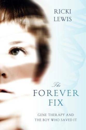 The Forever Fix: Gene Therapy and the Boy Who Saved It - Paperback - GOOD