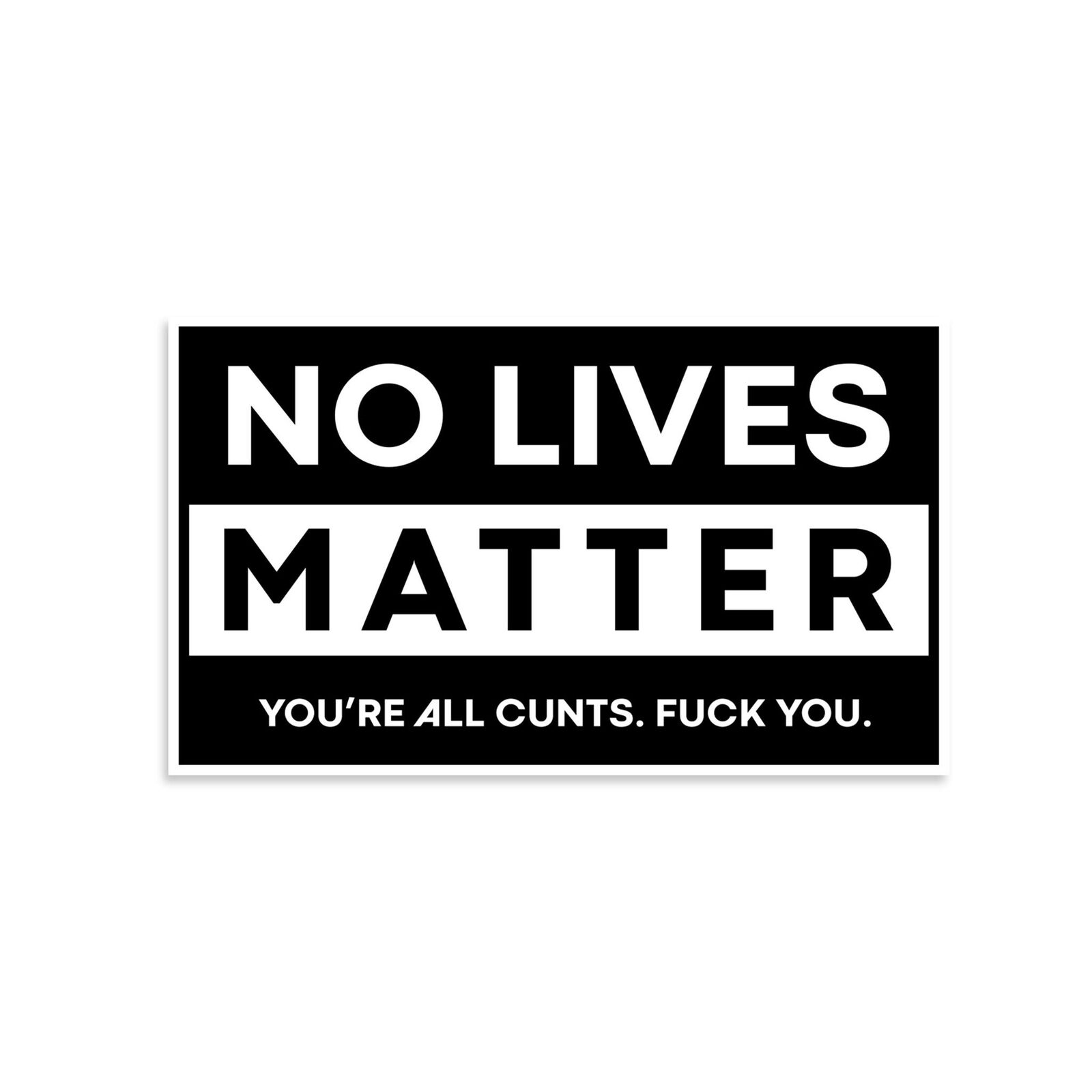 No Lives Matter Sticker