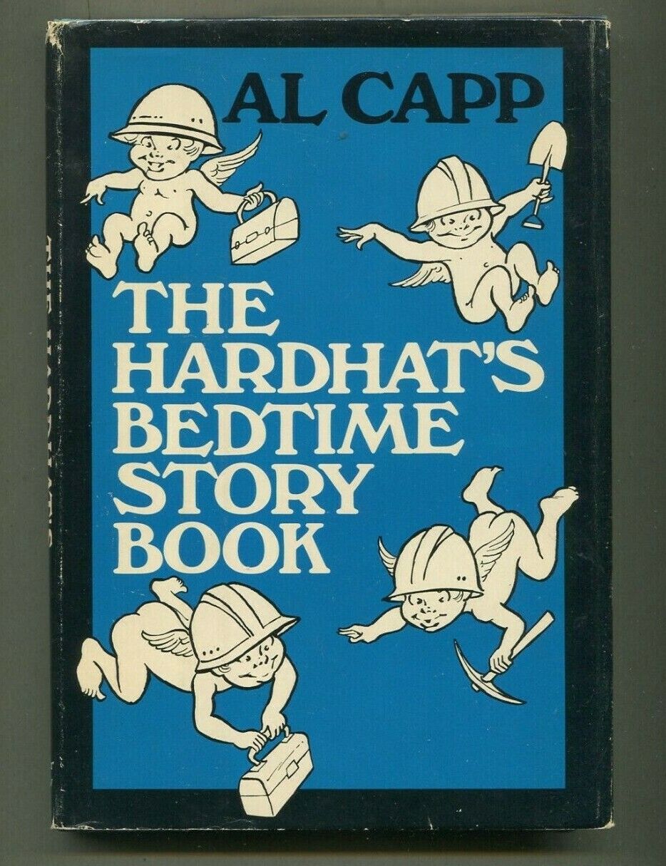 The Hardhat\'s Bedtime Story Book  By Al Capp HC 1971 Harper & Row GN17