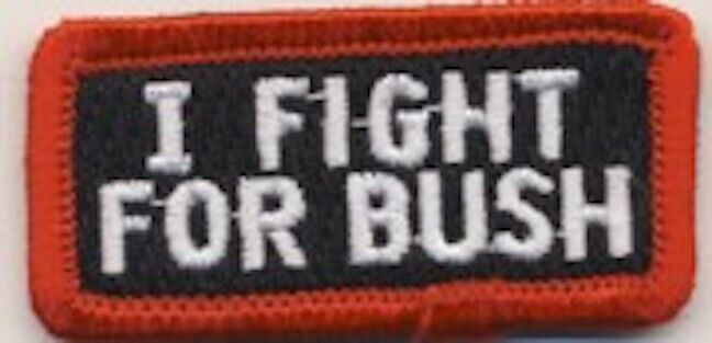 I FIGHT FOR BUSH FLIGHT SUIT SLEEVE MILITARY EMBROIDERED PATCH