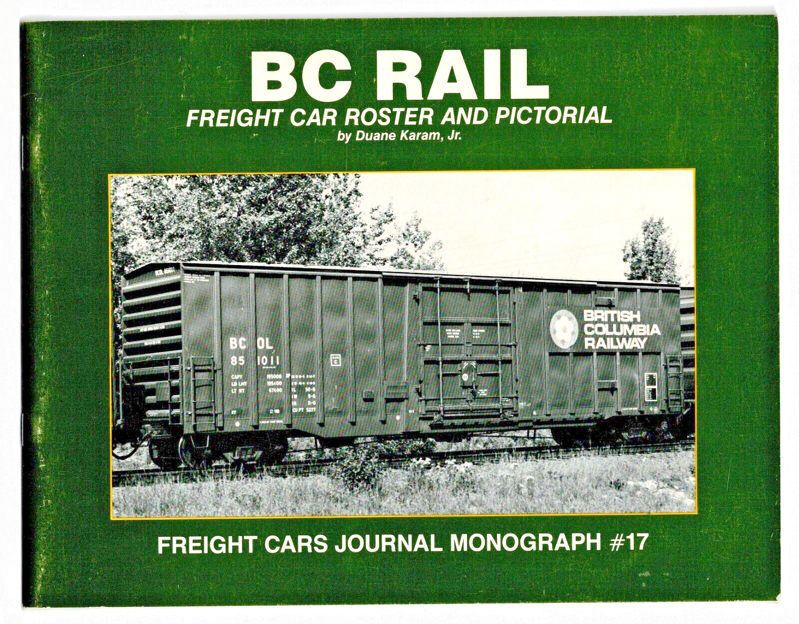 BC RAIL FREIGHT CAR ROSTER & PICTORIAL by Karam, Jr., 1992, Soft cover, 28 Pages