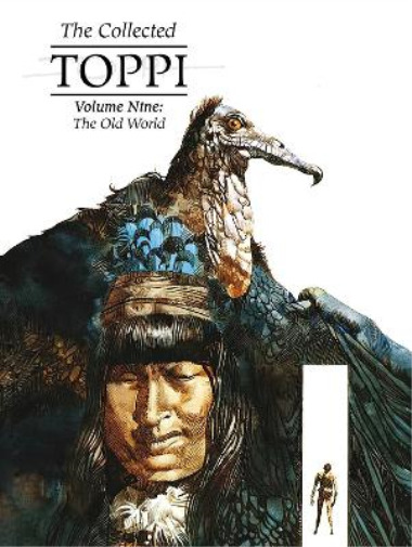 Sergio Toppi The Collected Toppi Vol 9: The Old World (Hardback)
