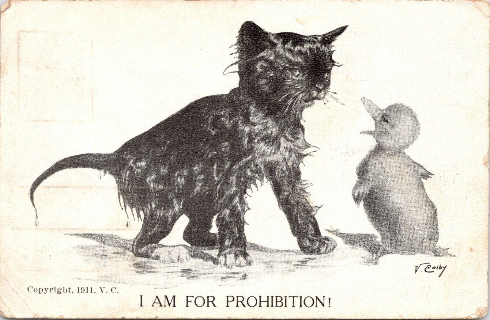 C.1911 A/S V Colby I AM FOR PROHIBITION Cat Kitten Baby Duck Comic Postcard 824