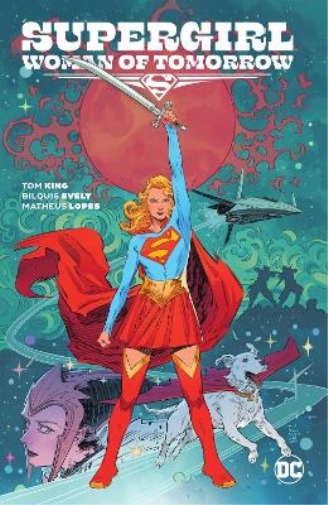 Tom King Supergirl: Woman of Tomorrow (Paperback)