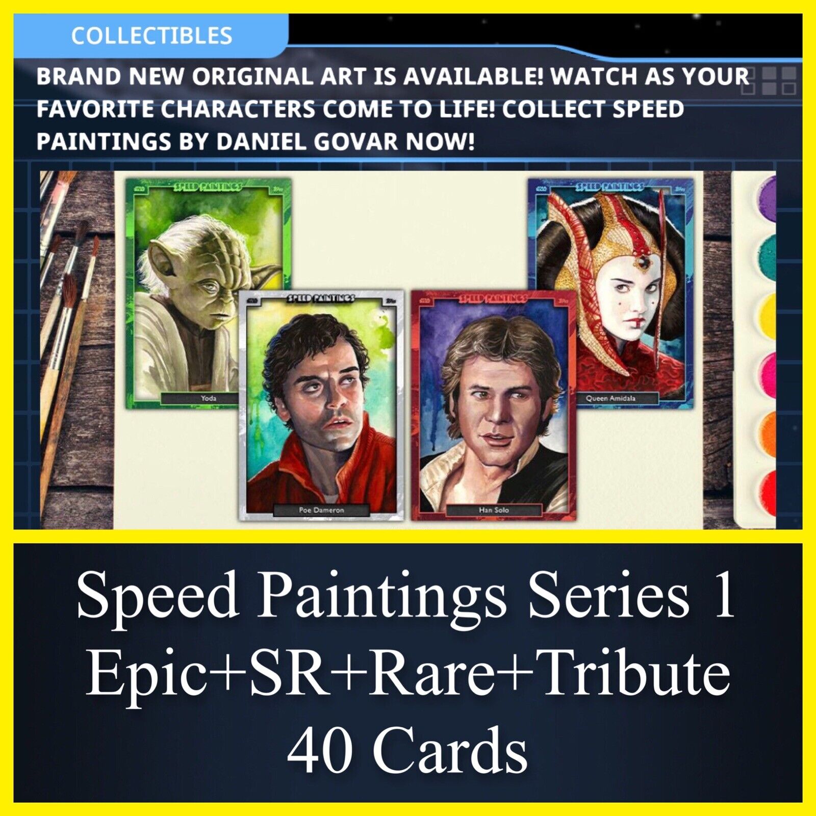 SPEED PAINTINGS SERIES 1-EPIC+SR+RARE+TRIBUTE T6 SET-TOPPS STAR WARS CARD TRADER