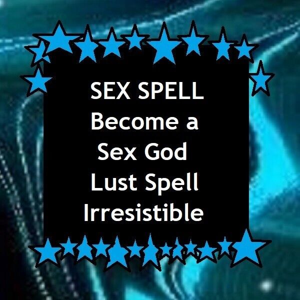 Ultimate SEX SPELL - Become a Sex God - Lust Spell - Irresistible - Pagan Magick