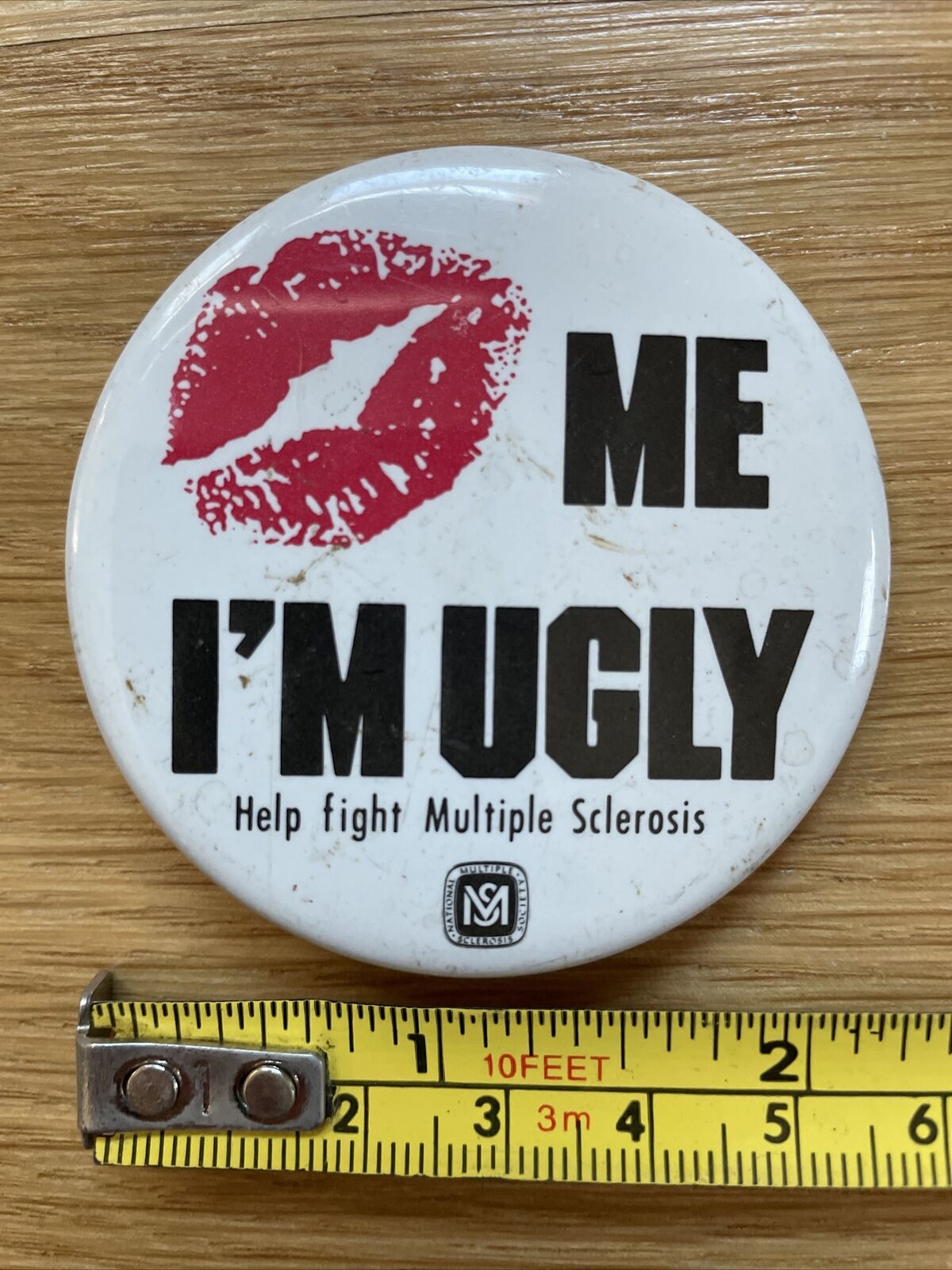 Kiss me I'm Ugly Multiple Sclerosis Pinback Button Help Fight MS Pin Vintage