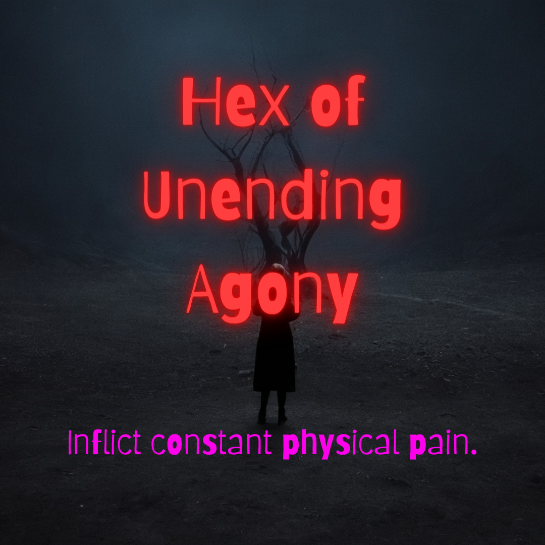 Hex of Unending Agony - Powerful Black Magic Curse to Inflict Physical Pain