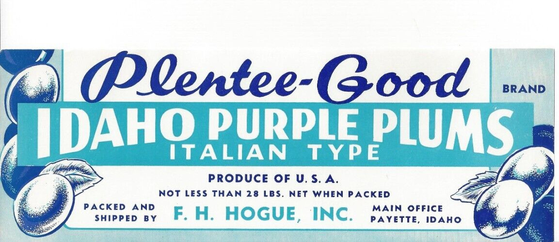 Original rare PLENTEE-GOOD Idaho Purple Plums crate label Payette Idaho FH Hogue