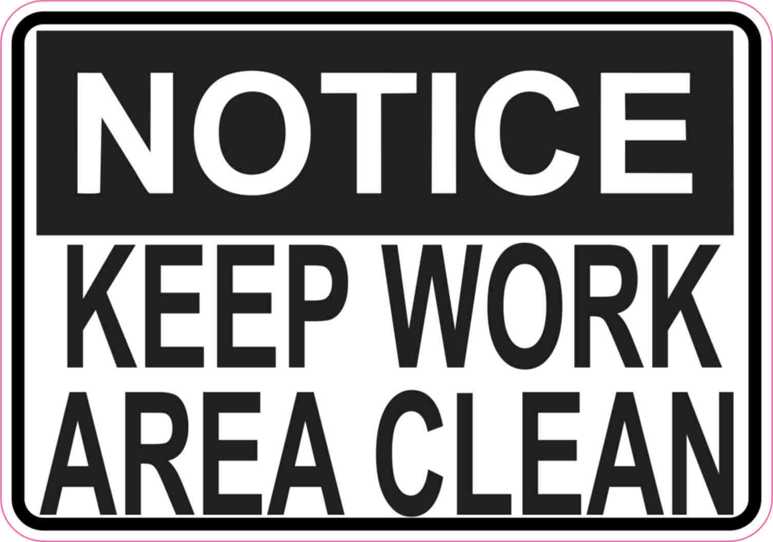 5 x 3.5 Notice Keep Work Area Clean Sticker Vinyl Sign Stickers Business Signs