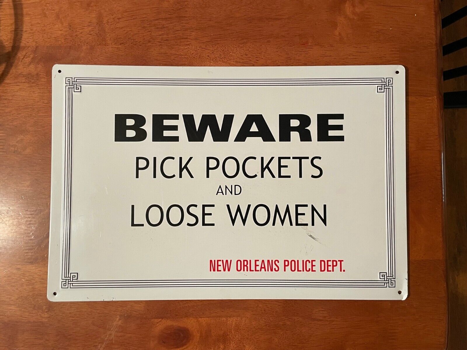 Metal Sign, Beware Pick Pockets & Loose Women, New Orleans Police Dept. 12 X 17