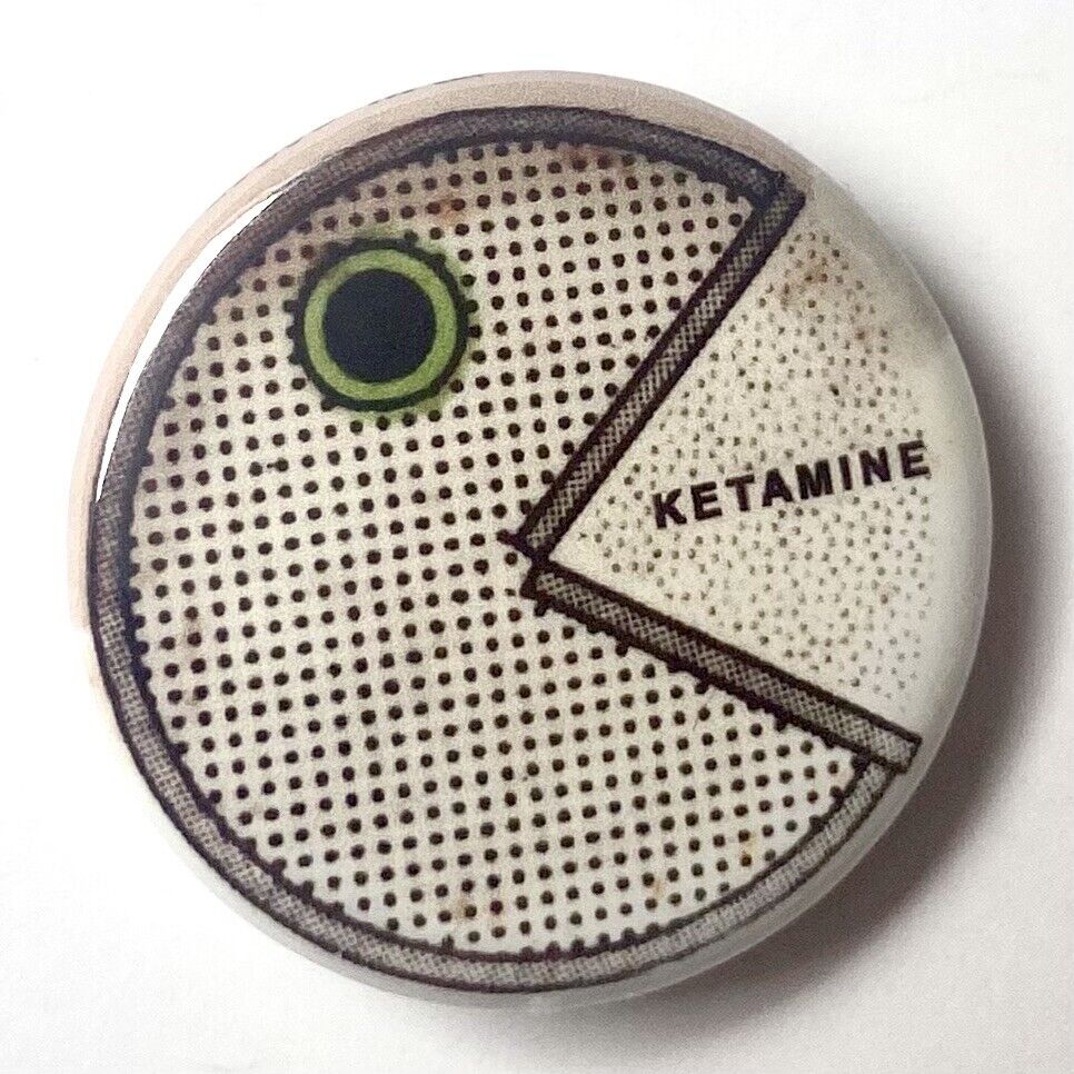 Ketamine badge brooch 25mm button pinback new