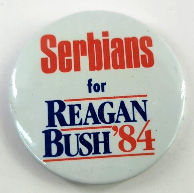 Rare Original: SERBIANS for REAGAN BUSH ‘84 Vintage Political Pin back Button