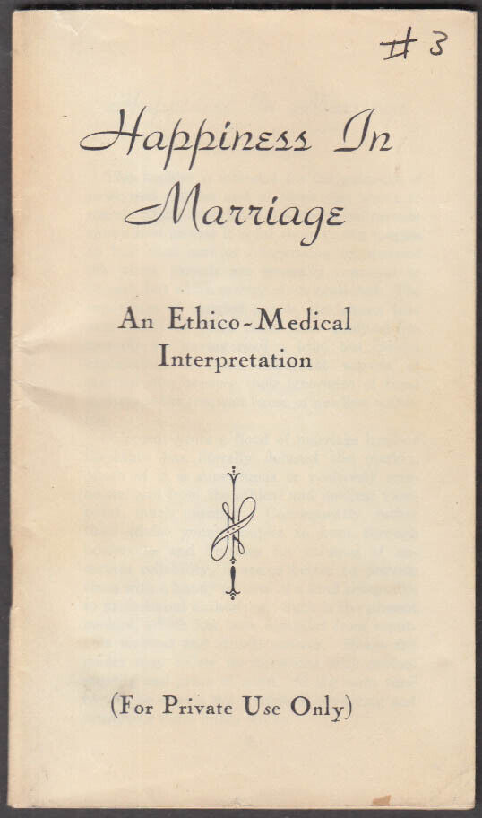 Happiness in Marriage An Ethico-Medical bklt 1940s pro-orgasm anti-contraception