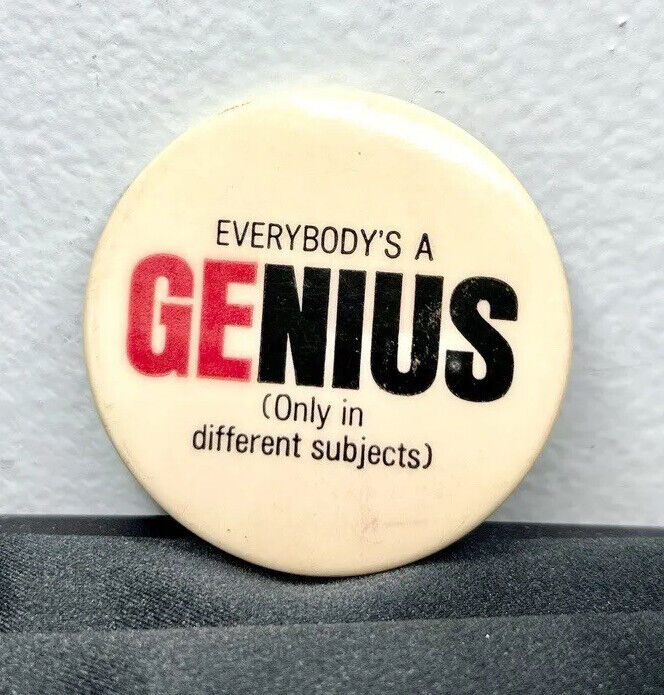 Vtg Everybody’s A Genius (in Different Subjects) Red & Black 2” Pinback Button