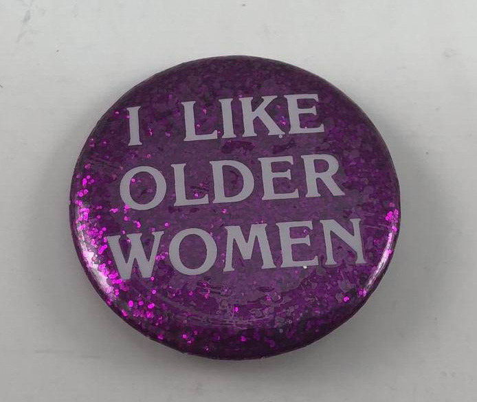 Vintage I LIKE OLDER WOMEN Button Pinback