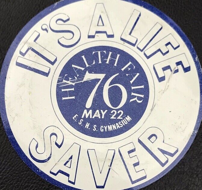 1976 Health Fair May 22 ESHS Gym It’s A Life Saver Vintage Pin Button Fold Over