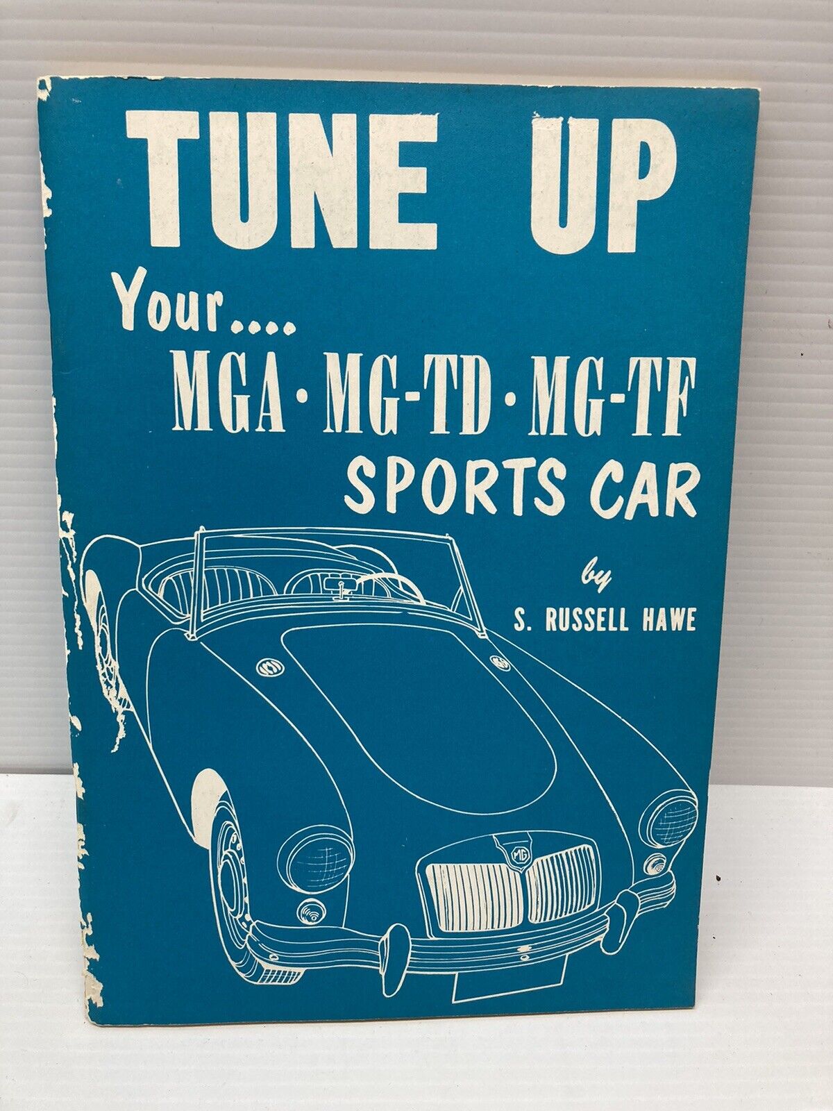 Tune Up Your MGA MG-TD MG-TF Sports Car By A Russell Hawe 1962 Booklet Manual