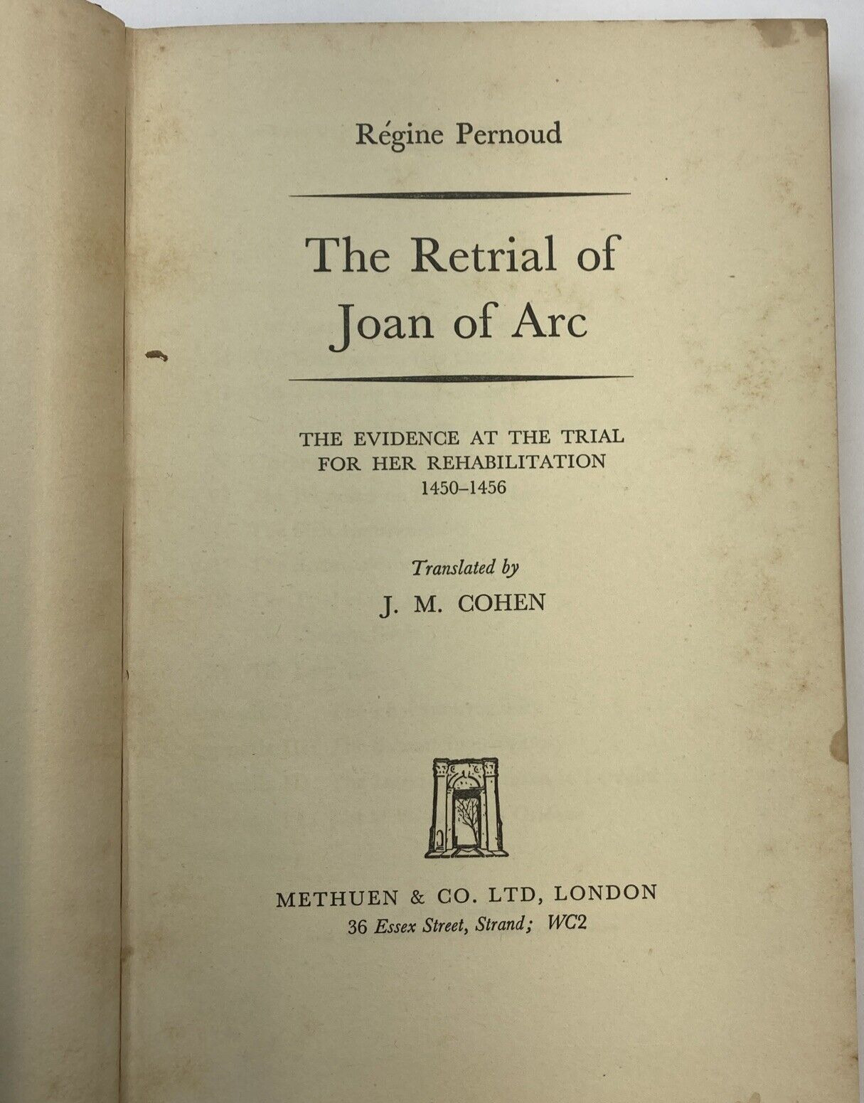 Retrial of Joan of Arc Evidence at Trial for Rehabilitation 1955 1st English Ed