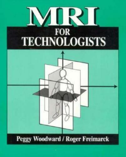 MRI for Technologists by Woodward, Peggy