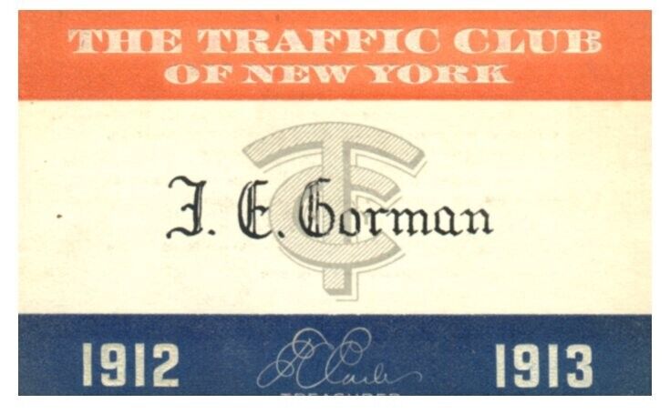 PASS The Traffic Club of New York 1912-13  J.E.  Gorman President of Rock Island