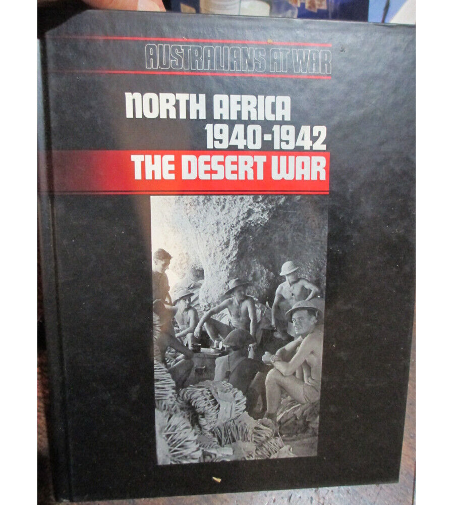 Australians At War North Africa 1940-42 Desert War
