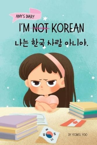 Yeonsil Yoo I'm Not Korean (Paperback) Korean-English Kids' Collection