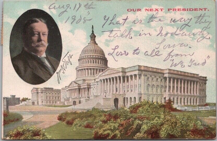 1908 William H. TAFT Advertising Postcard OUR NEXT PRESIDENT *Writing on Front