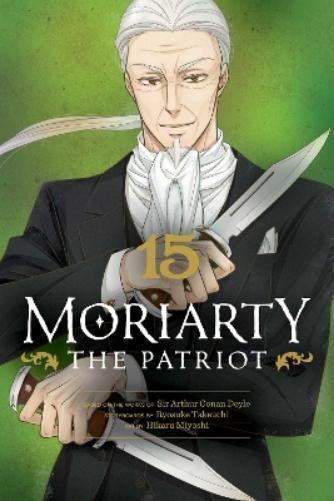 Ryosuke Takeuchi Moriarty the Patriot, Vol. 15 (Paperback) Moriarty the Patriot