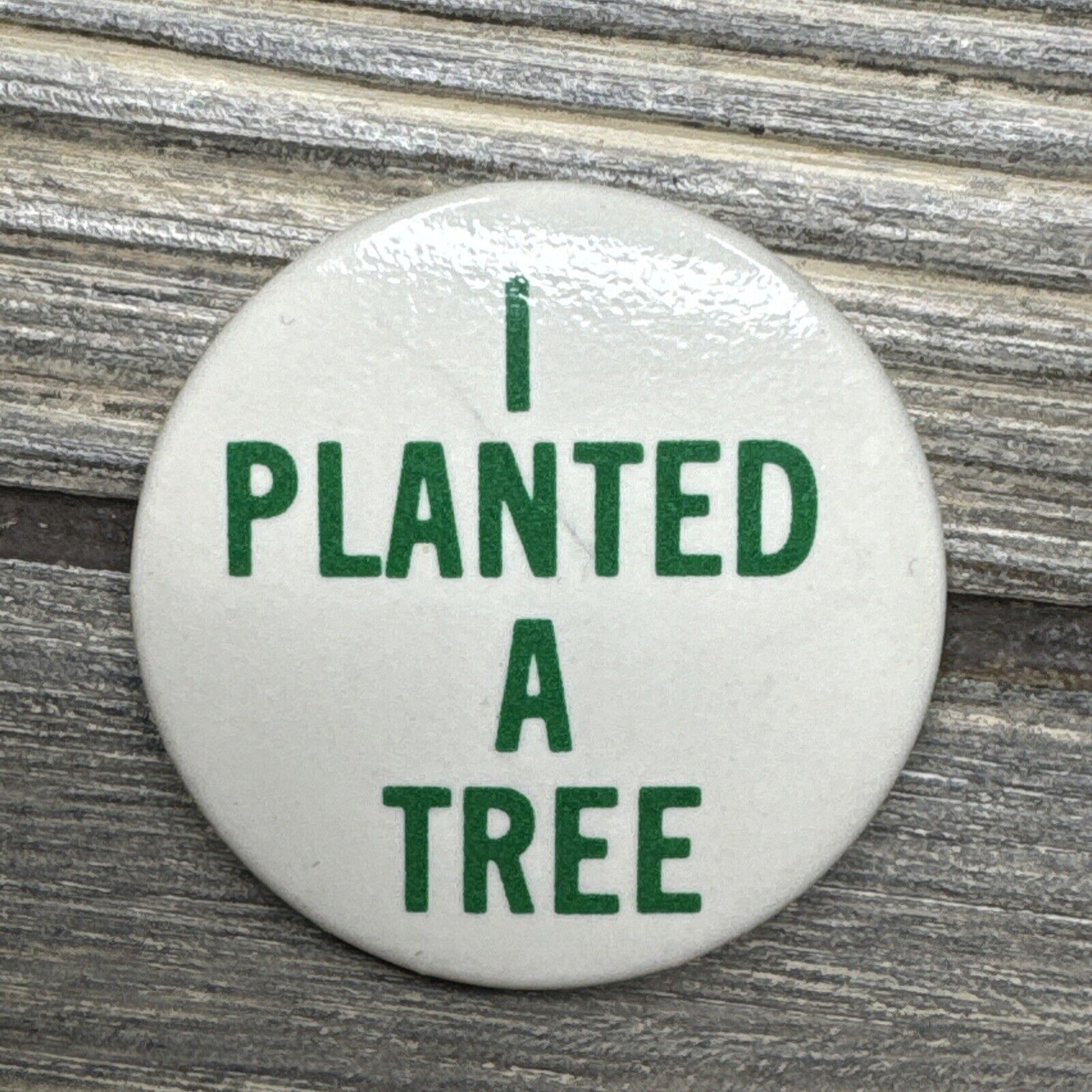 Vintage Round Button Pin White Green ‘I Planted A Tree‘ 1.5”
