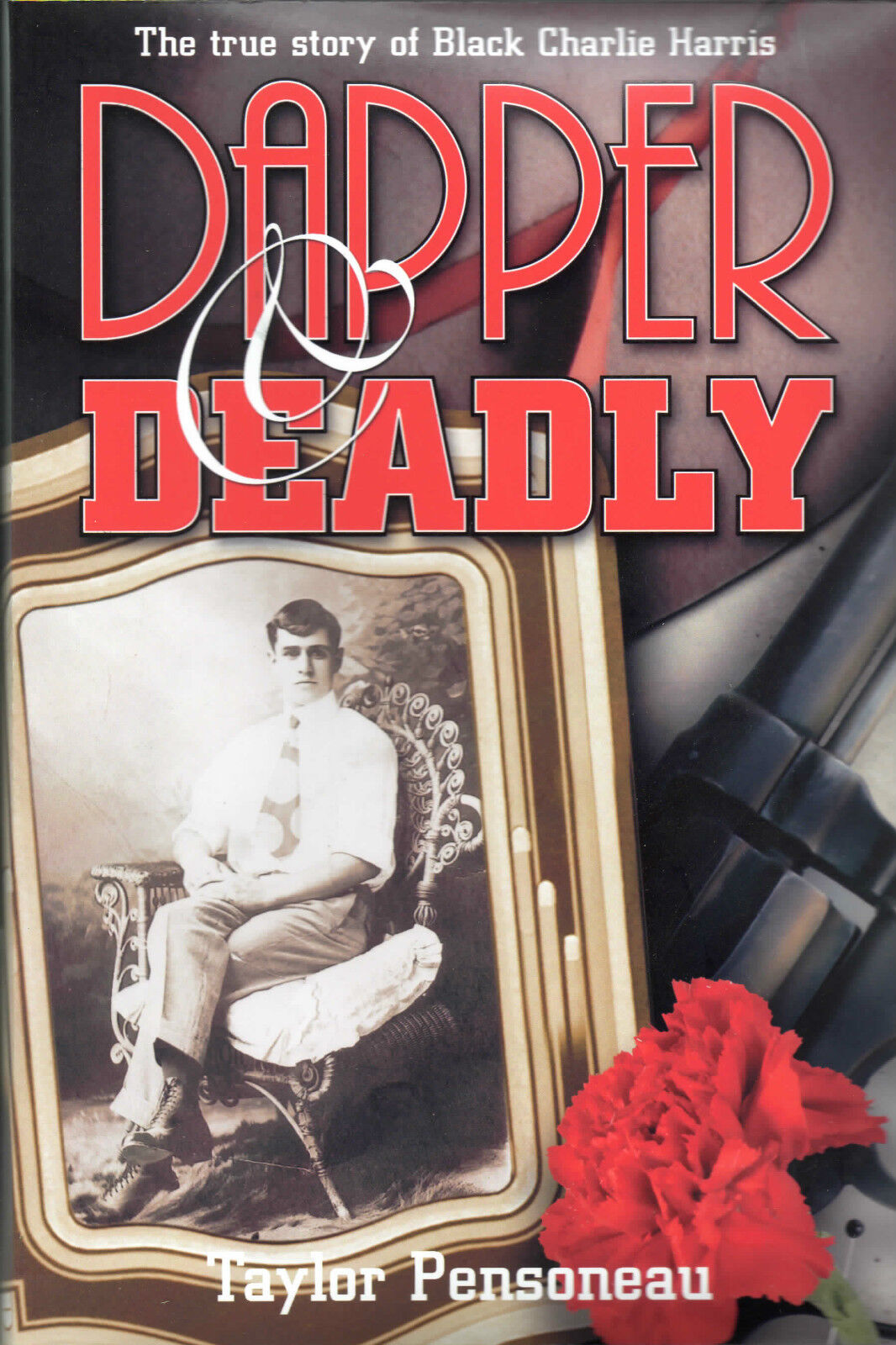 NEW SIGNED CRIME BOOK Dapper & Deadly: The True Story of Black Charlie Harris