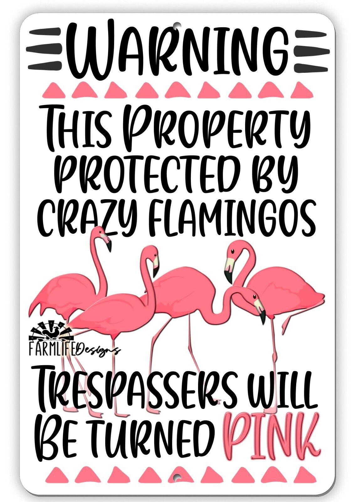 Crazy Flamingo Sign - Warning Trespassers will be Turned Pink - 8x12 handmade