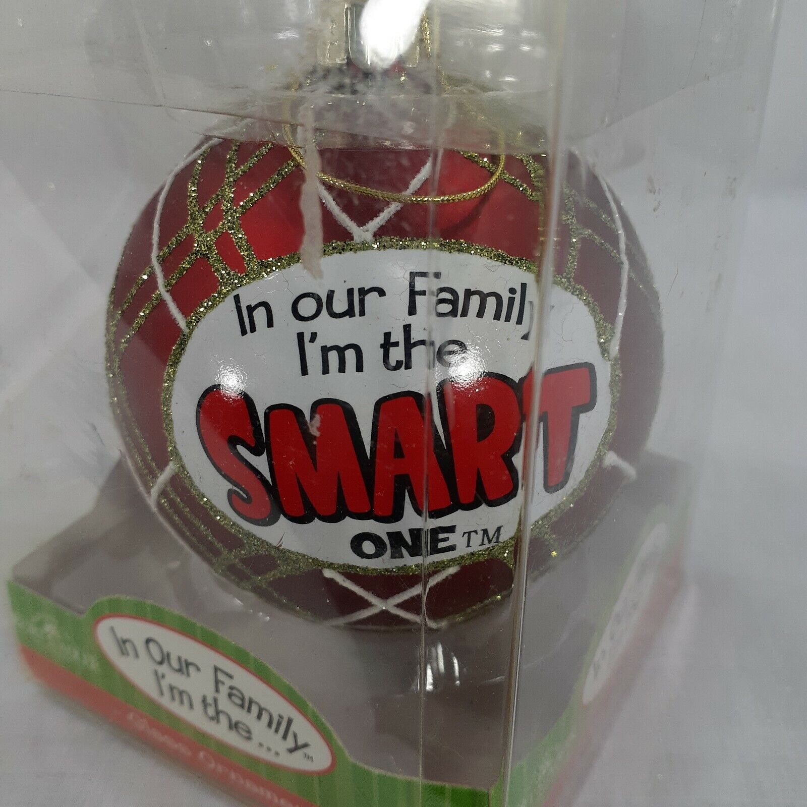 In Our Family I'm The Smart One  Kurt S Adler Christmas Ornament In Box