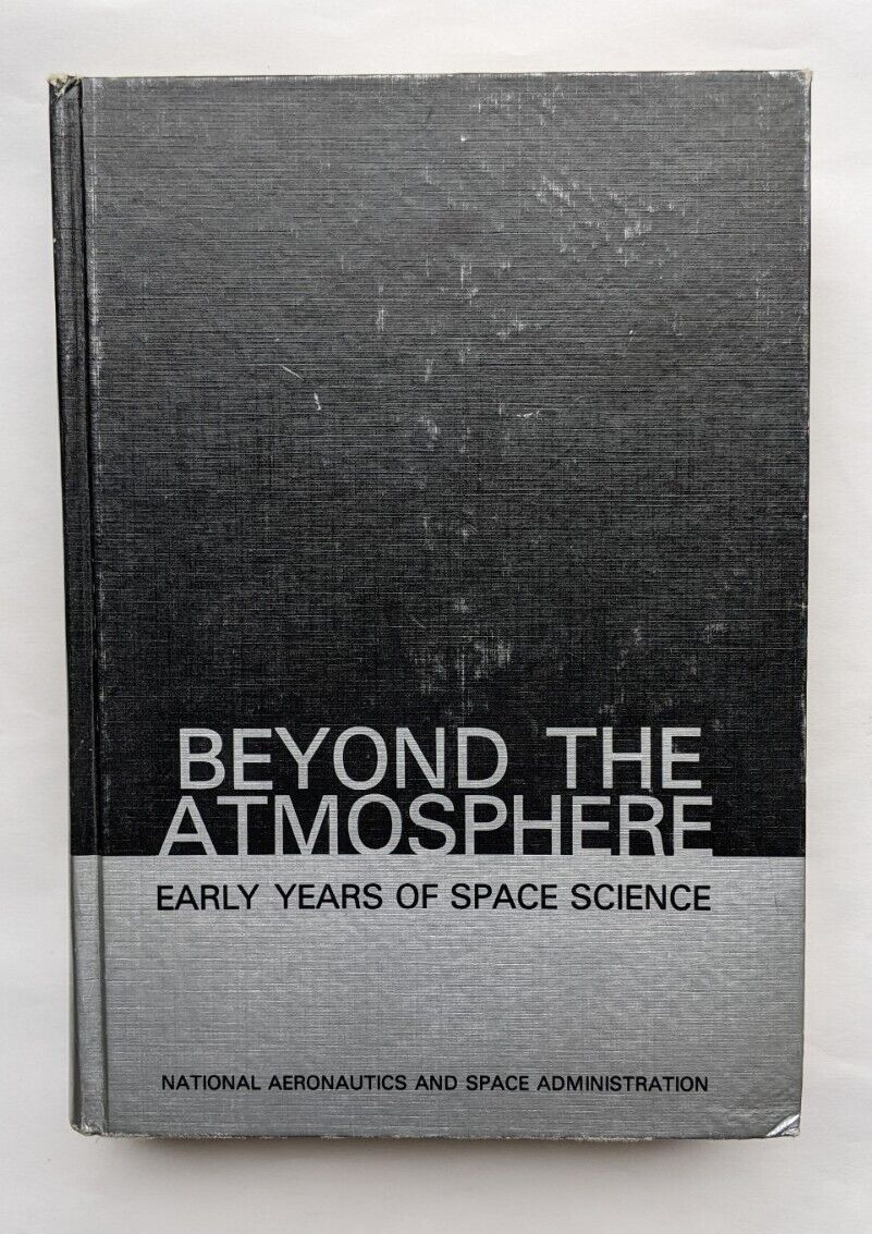 Beyond Atmosphere Early Years Space Science Hardcover Newell NASA 1980 History
