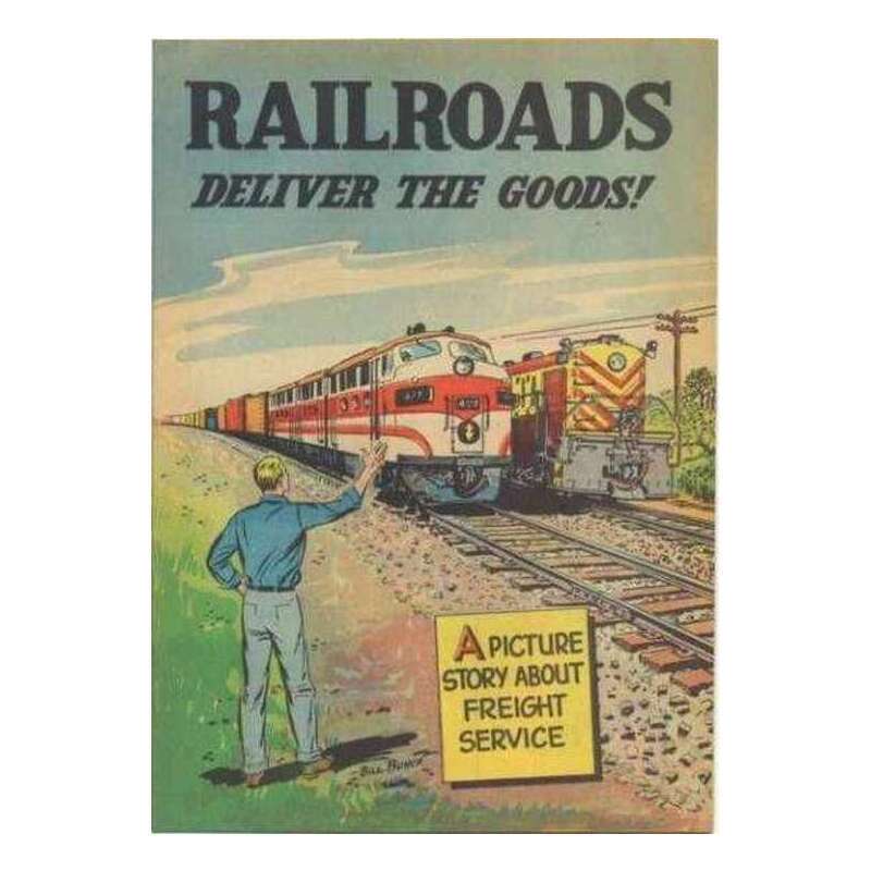 Railroads Deliver the Goods #1 in Very Good + condition. [b{