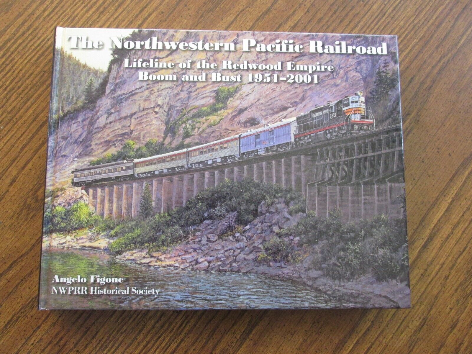 Northwestern Pacific Railroad Lifeline of the Redwood Empire Boom Angelo Figone