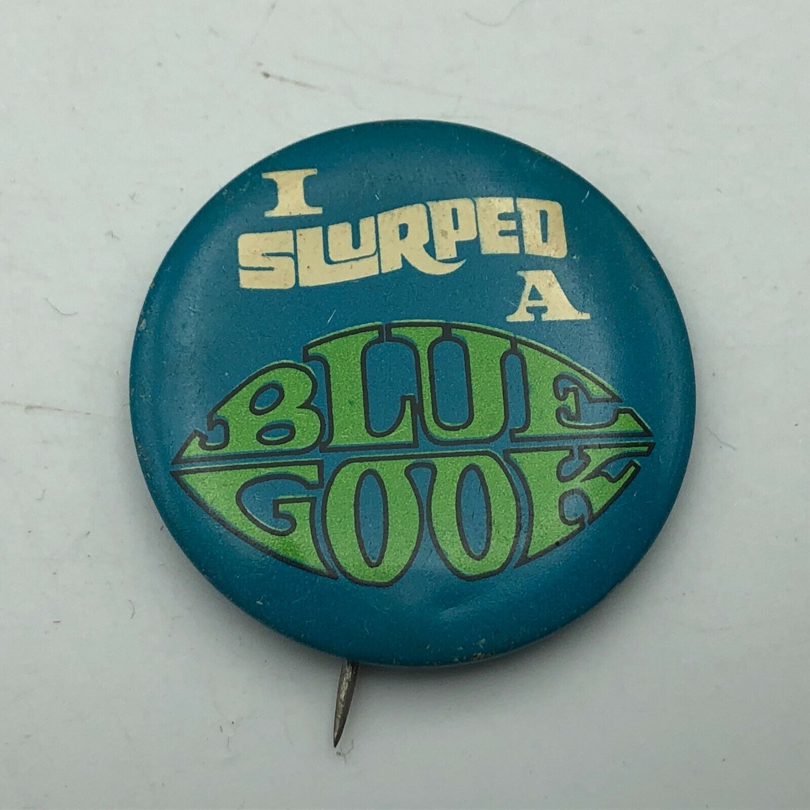 Vtg I SLURPED A BLUE G**K Badge Button Pin Pinback Slurpee Advertising M6 