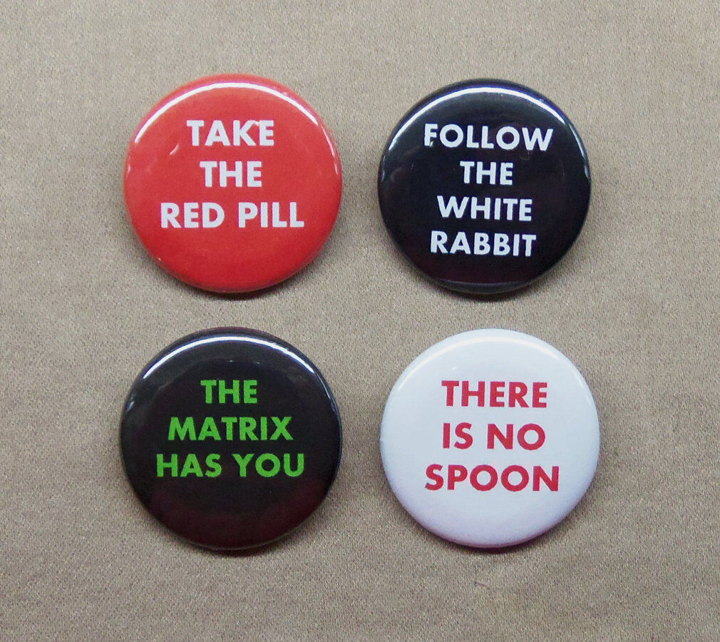 Take the Red Pill, Follow White Rabbit, No Spoon, Has You 1.25