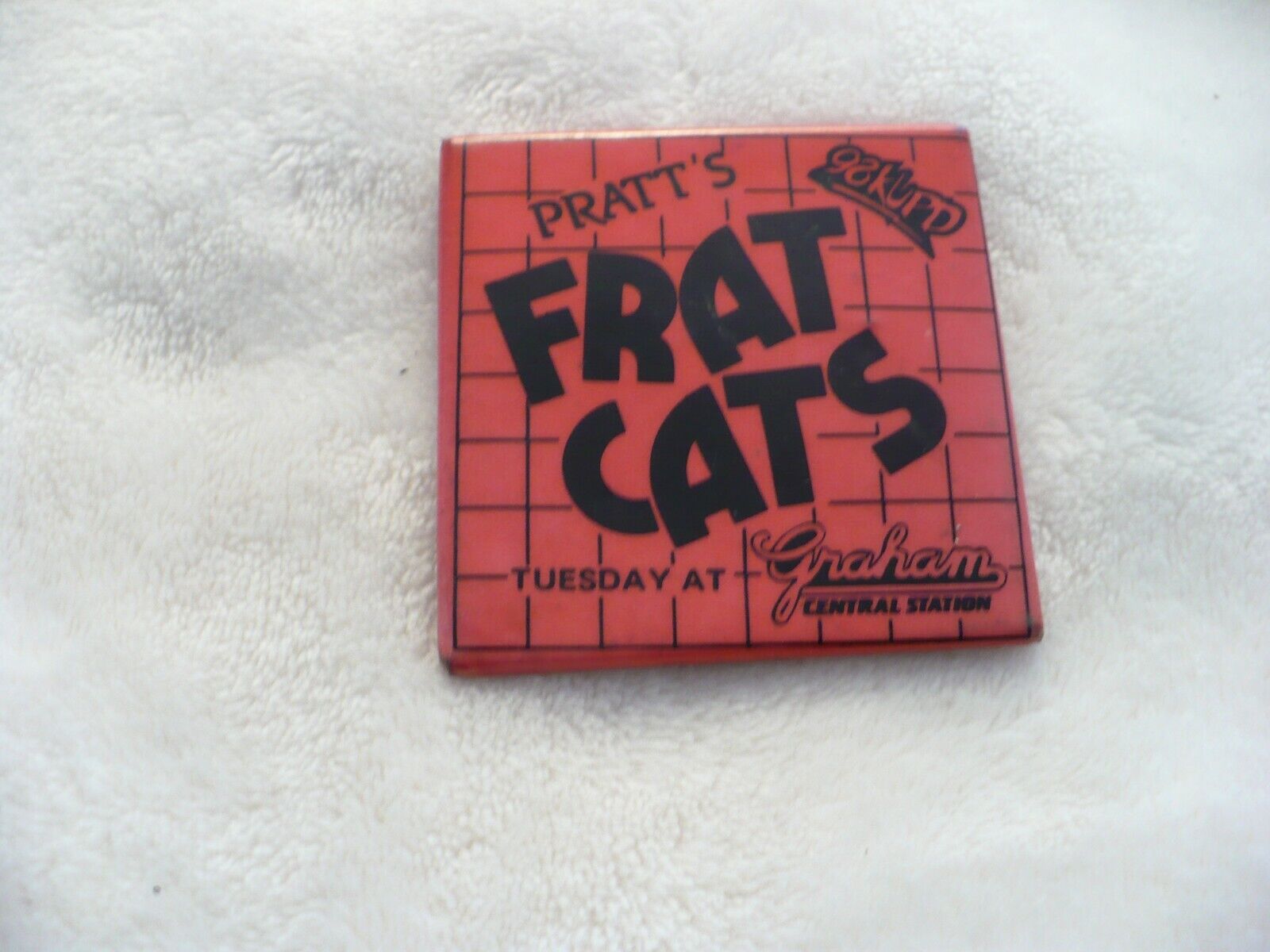 LK- PRATT'S FRAT CATS 98 KUPD TUESDAY AT GRAHAM CENTRAL STATION PIN BADGE #16577