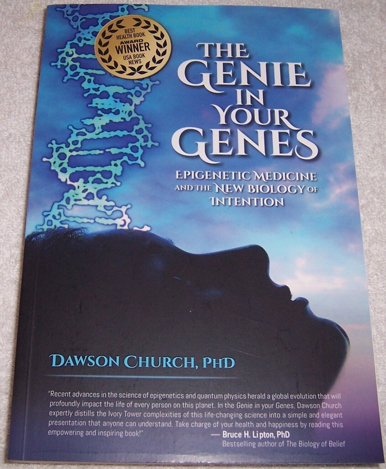 The Genie in Your Genes: Epigenetic Medicine and the New Biology of Intention pb