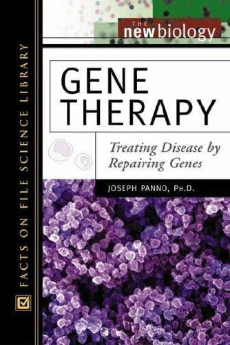 Gene Therapy: Treating Disease by Repairing Genes (New Biology) by 