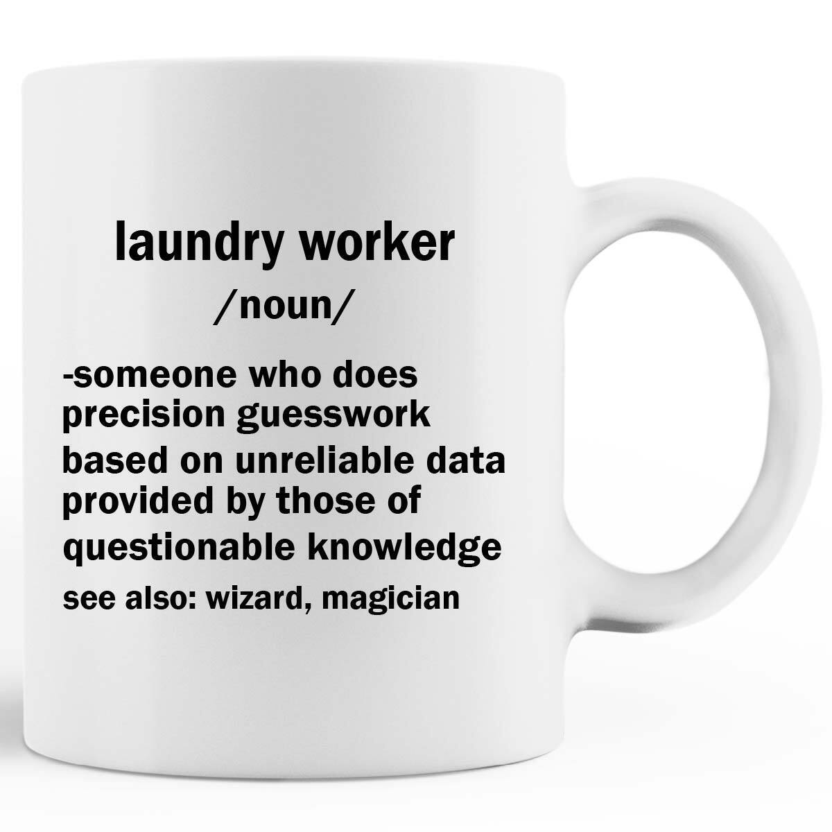 laundry worker Definition Coffee Mug gift for him birthday MUG 11oz 15oz