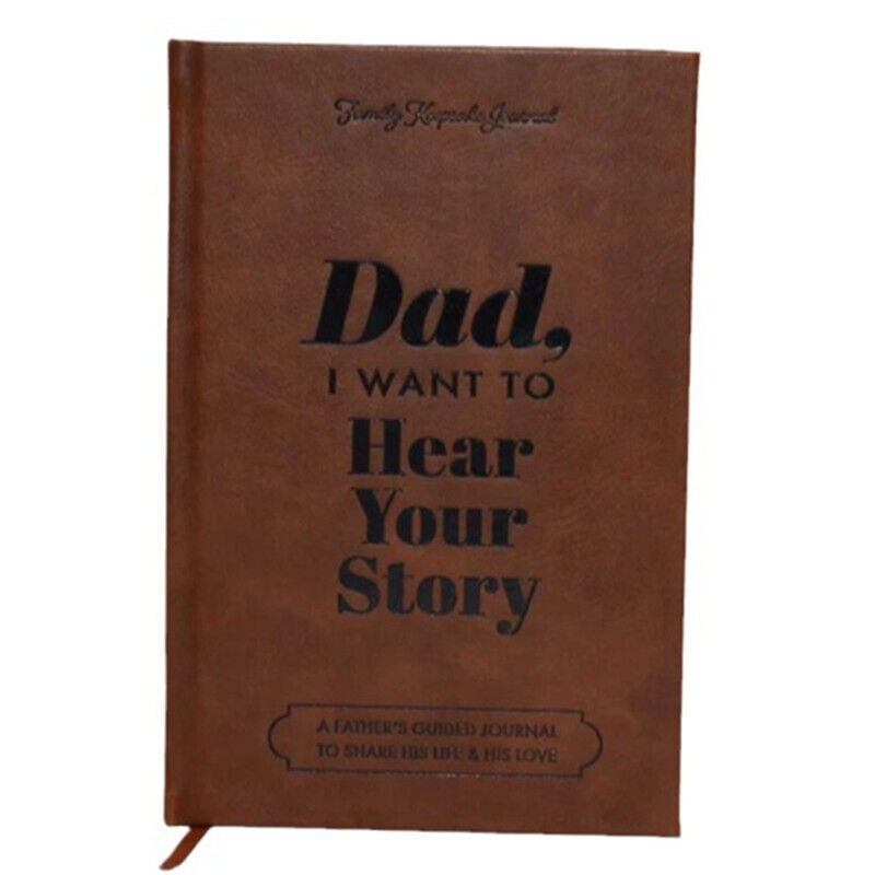 Dad, I Want to Hear Your Story: A Father’s Guided Journal To Share His Life