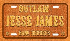 OUTLAW JESSE JAMES Car Truck license plate Old WEST COWBOYS BANK ROBBERS picture