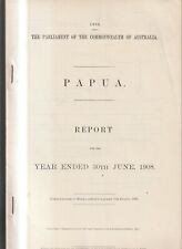 AUS PARLIAMENT PAPERS ,ANNUAL REPORT PAPUA , 1908 picture