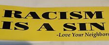 Bumper Sticker Racism is A Sin, Love Your Neighbor, Christian, ESG, Equity, DEI picture