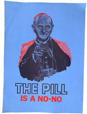 The Pope The Pill Is A No No Vintage 1960's ORIGINAL 10.5